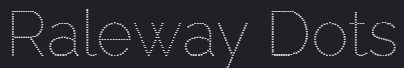 Raleway Dots